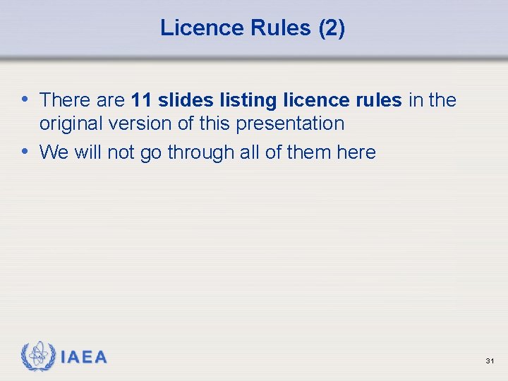 Licence Rules (2) • There are 11 slides listing licence rules in the original