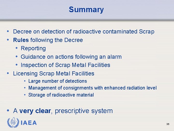 Summary • Decree on detection of radioactive contaminated Scrap • Rules following the Decree