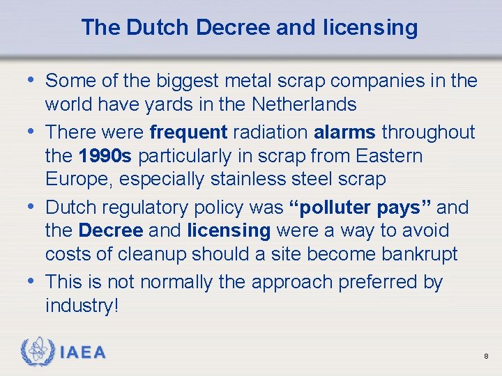 The Dutch Decree and licensing • Some of the biggest metal scrap companies in