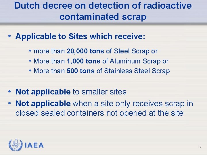 Dutch decree on detection of radioactive contaminated scrap • Applicable to Sites which receive: