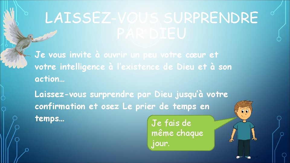 LAISSEZ-VOUS SURPRENDRE PAR DIEU Je vous invite à ouvrir un peu votre cœur et