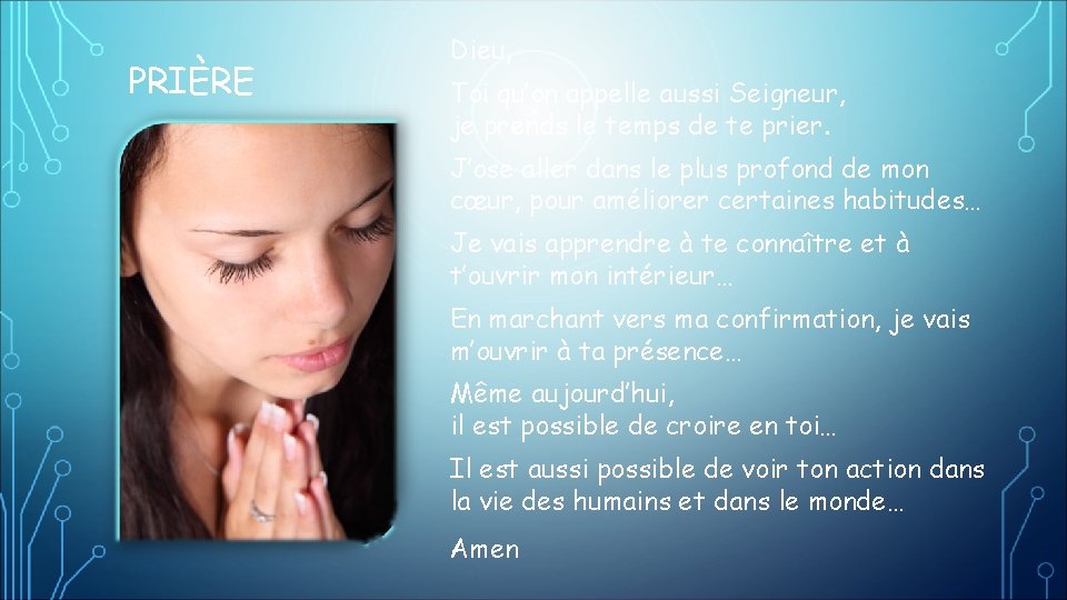 PRIÈRE Dieu, Toi qu’on appelle aussi Seigneur, je prends le temps de te prier.