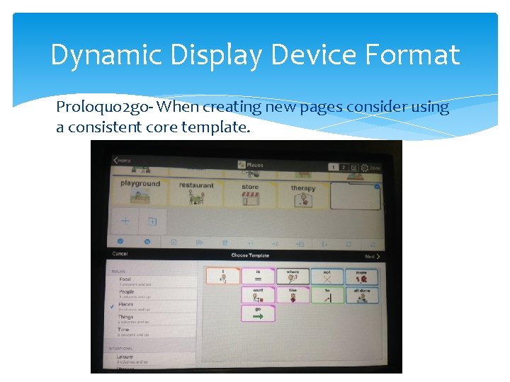 Dynamic Display Device Format Proloquo 2 go- When creating new pages consider using a