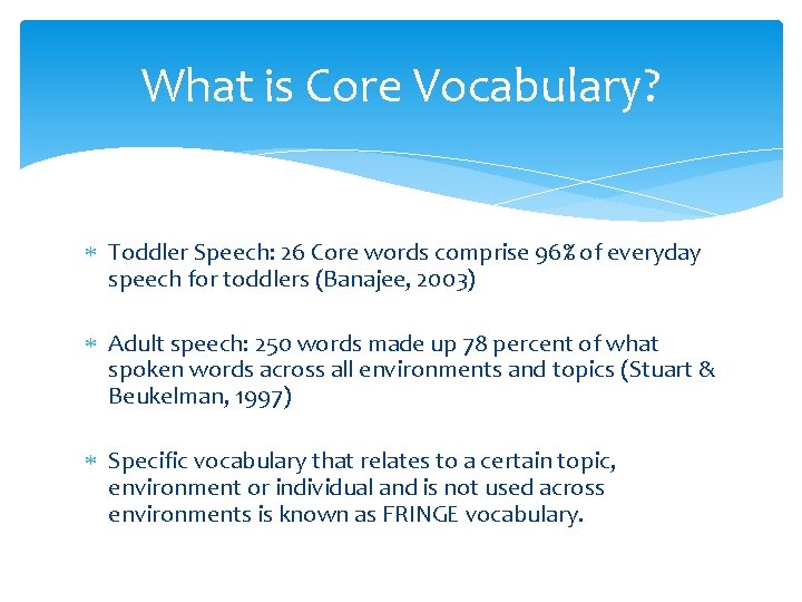 What is Core Vocabulary? Toddler Speech: 26 Core words comprise 96% of everyday speech
