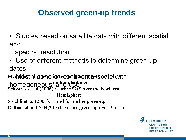 Observed green-up trends • Studies based on satellite data with different spatial and spectral