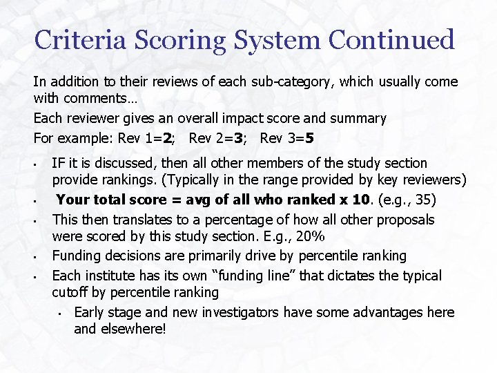 Criteria Scoring System Continued In addition to their reviews of each sub-category, which usually