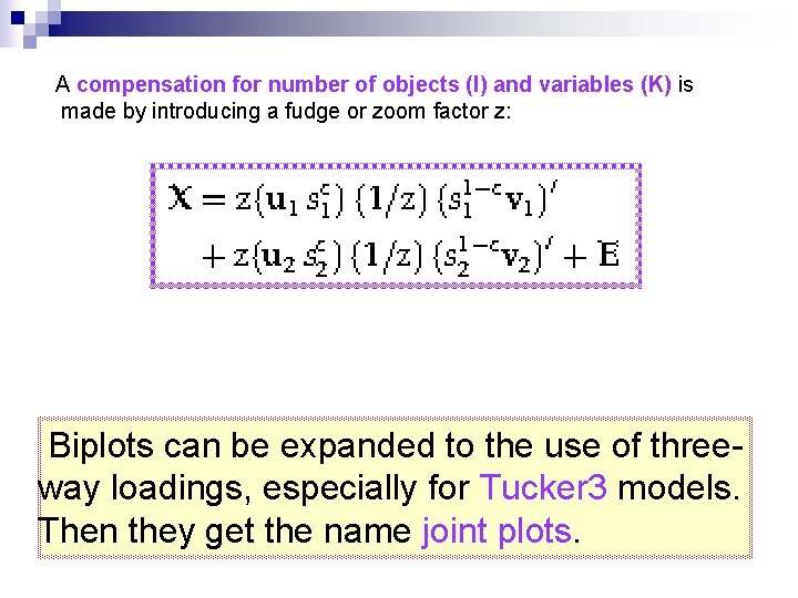 A compensation for number of objects (I) and variables (K) is made by introducing