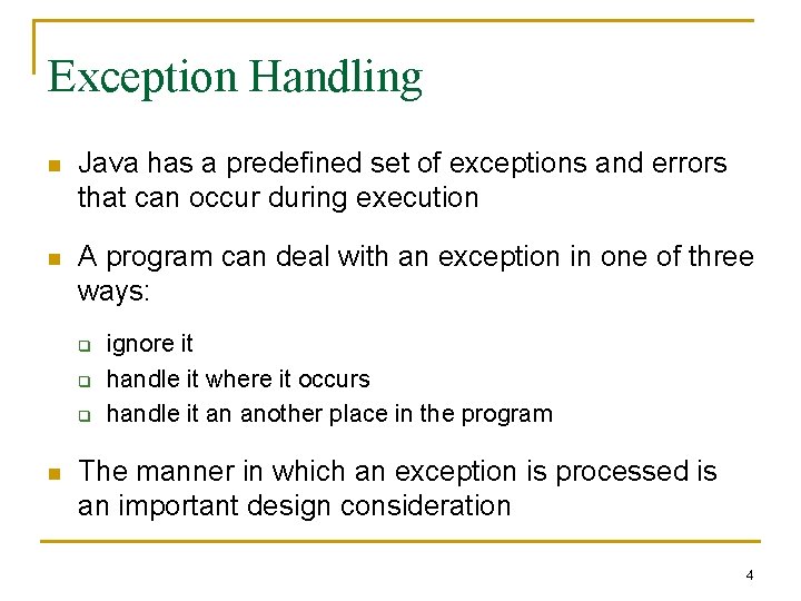 Exception Handling n Java has a predefined set of exceptions and errors that can