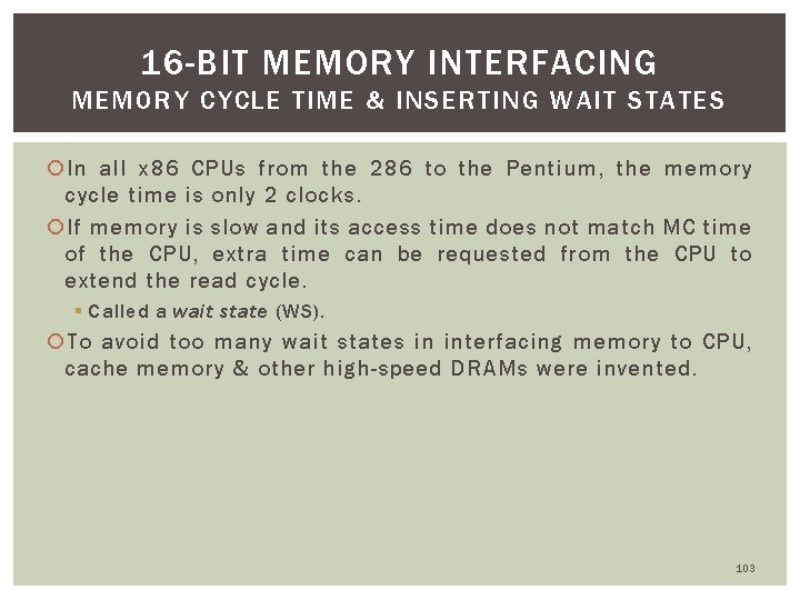 16 -BIT MEMORY INTERFACING MEMORY CYCLE TIME & INSERTING WAIT STATES In all x