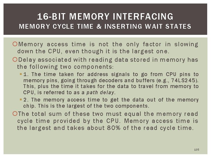 16 -BIT MEMORY INTERFACING MEMORY CYCLE TIME & INSERTING WAIT STATES Memory access time
