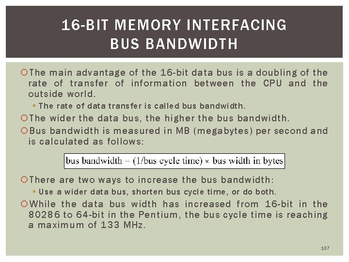 16 -BIT MEMORY INTERFACING BUS BANDWIDTH The main advantage of the 16 -bit data