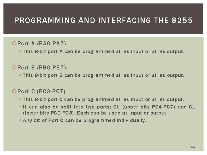 PROGRAMMING AND INTERFACING THE 8255 Port A (PA 0 -PA 7): § This 8