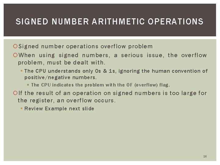 SIGNED NUMBER ARITHMETIC OPERATIONS Signed number operations overflow problem When using signed numbers, a