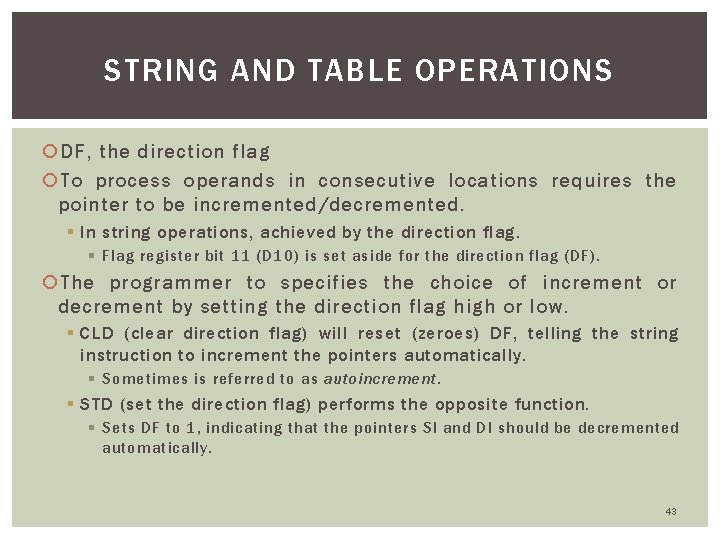 STRING AND TABLE OPERATIONS DF, the direction flag To process operands in consecutive locations