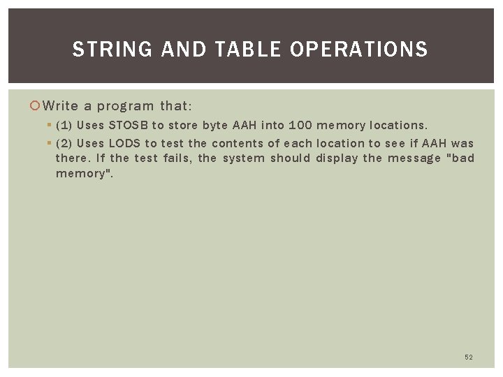 STRING AND TABLE OPERATIONS Write a program that: § (1) Uses STOSB to store