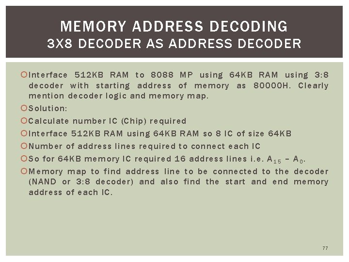 MEMORY ADDRESS DECODING 3 X 8 DECODER AS ADDRESS DECODER Interface 512 KB RAM
