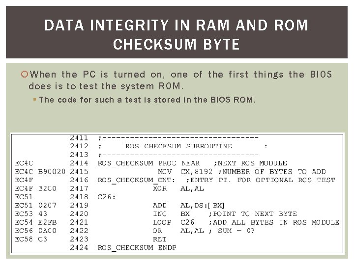 DATA INTEGRITY IN RAM AND ROM CHECKSUM BYTE When the PC is turned on,