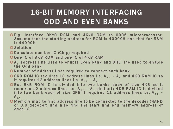 16 -BIT MEMORY INTERFACING ODD AND EVEN BANKS E. g. Interface 8 Kx 8