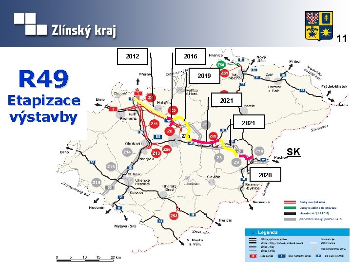 11 2012 R 49 Etapizace výstavby 2016 2019 2021 SK 2020 