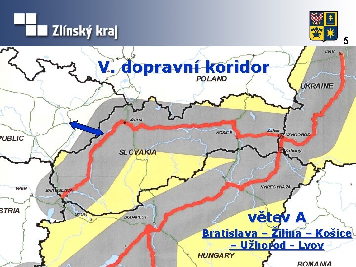 5 V. dopravní koridor větev A Bratislava – Žilina – Košice – Užhorod -