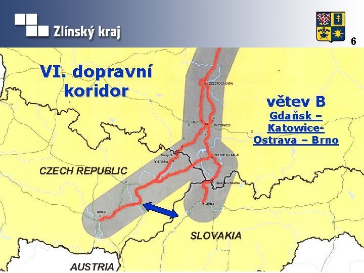 6 VI. dopravní koridor větev B Gdaňsk – Katowice. Ostrava – Brno 