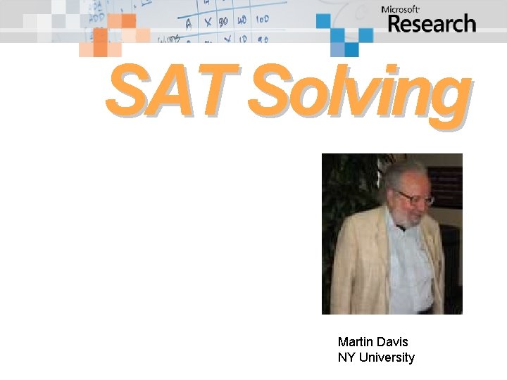 SAT Solving Martin Davis NY University 