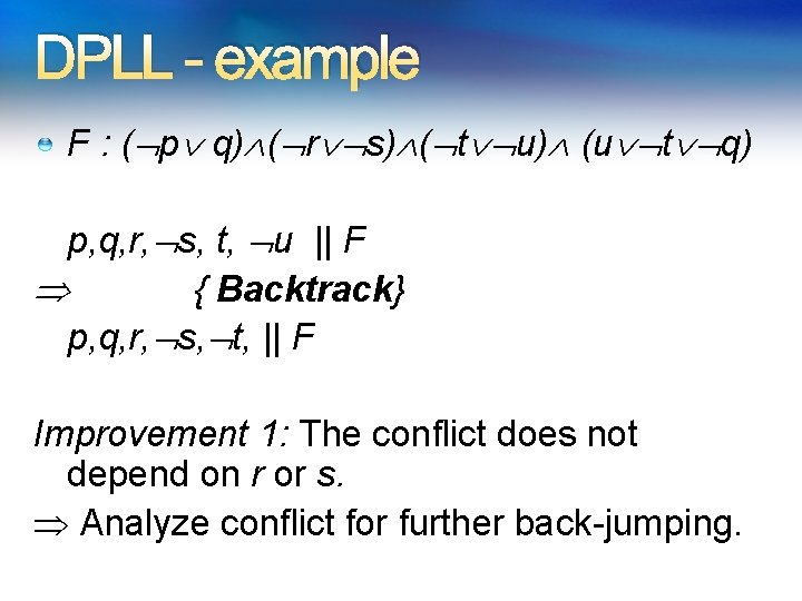 DPLL - example F : ( p q) ( r s) ( t u)