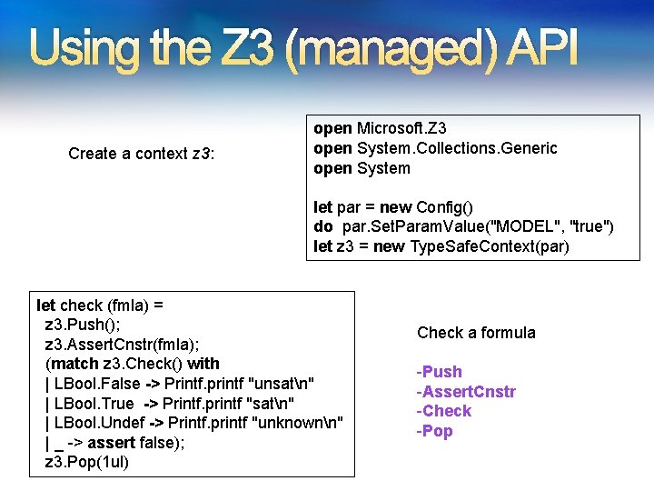 Using the Z 3 (managed) API Create a context z 3: open Microsoft. Z
