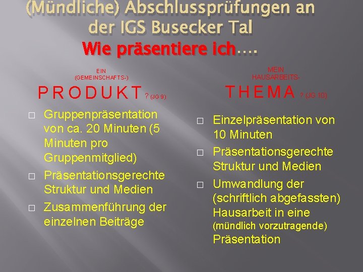 (Mündliche) Abschlussprüfungen an der IGS Busecker Tal Wie präsentiere ich …. MEIN HAUSARBEITS- EIN