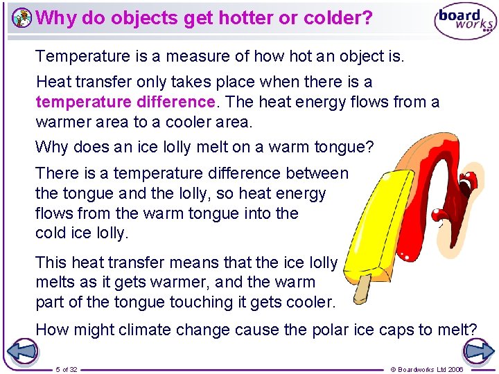 Why do objects get hotter or colder? Temperature is a measure of how hot