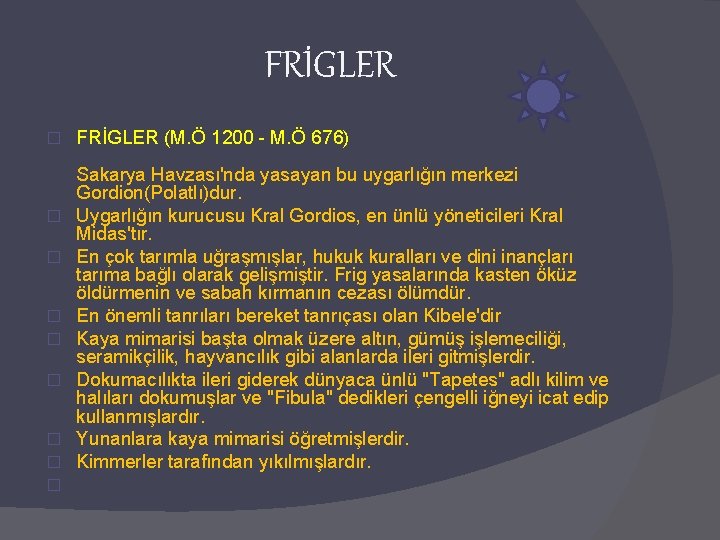 FRİGLER � � � � � FRİGLER (M. Ö 1200 - M. Ö 676)