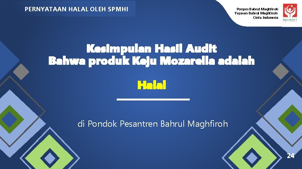 PERNYATAAN HALAL OLEH SPMHI Ponpes Bahrul Maghfiroh Yayasan Bahrul Maghfiroh Cinta Indonesia Kesimpulan Hasil