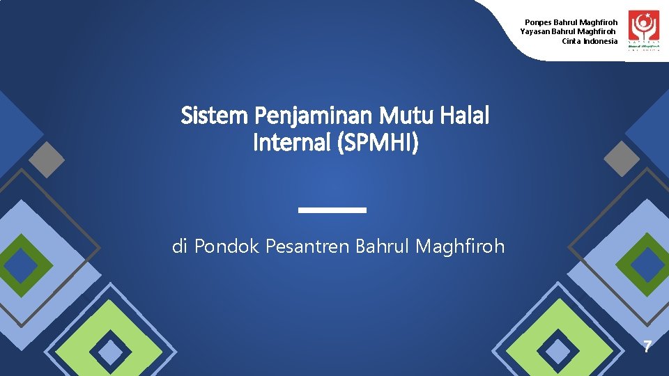 Ponpes Bahrul Maghfiroh Yayasan Bahrul Maghfiroh Cinta Indonesia Sistem Penjaminan Mutu Halal Internal (SPMHI)