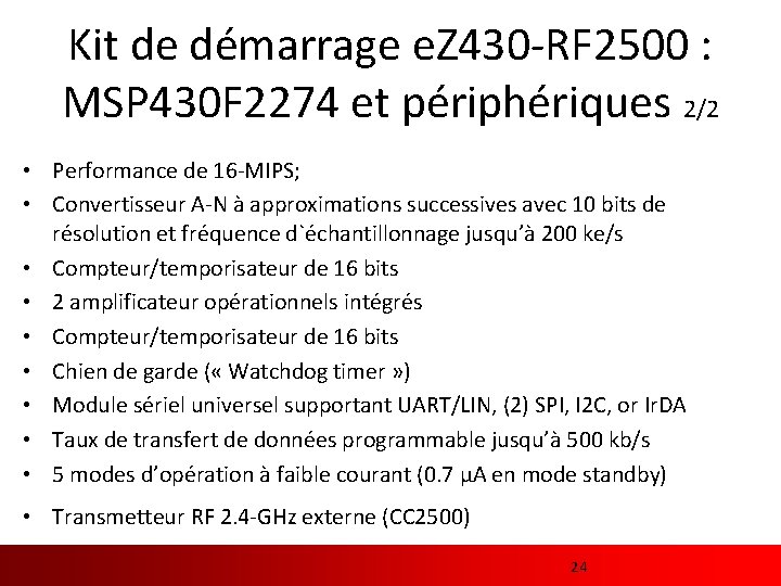 Kit de démarrage e. Z 430 -RF 2500 : MSP 430 F 2274 et