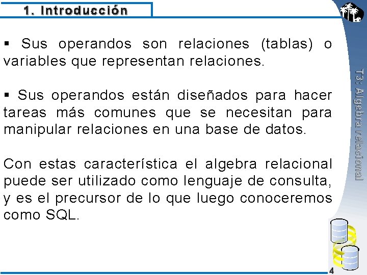 1. Introducción § Sus operandos están diseñados para hacer tareas más comunes que se