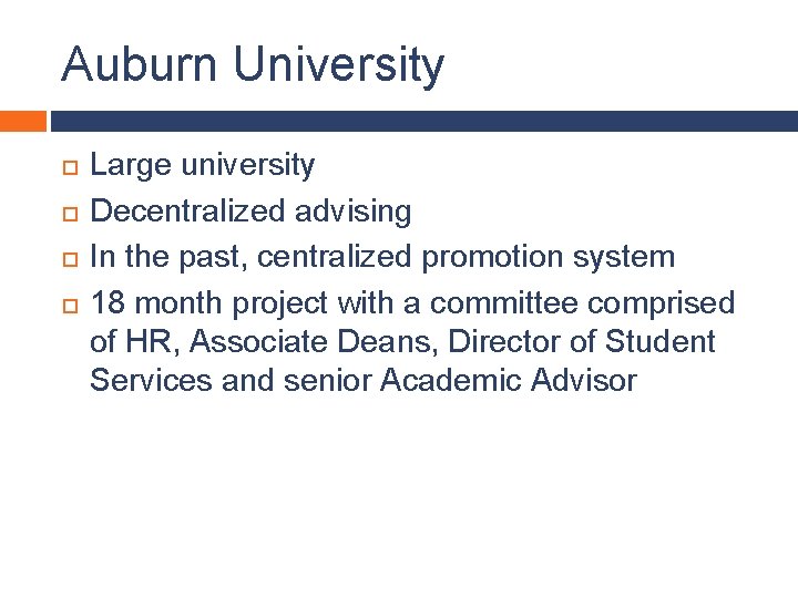Auburn University Large university Decentralized advising In the past, centralized promotion system 18 month