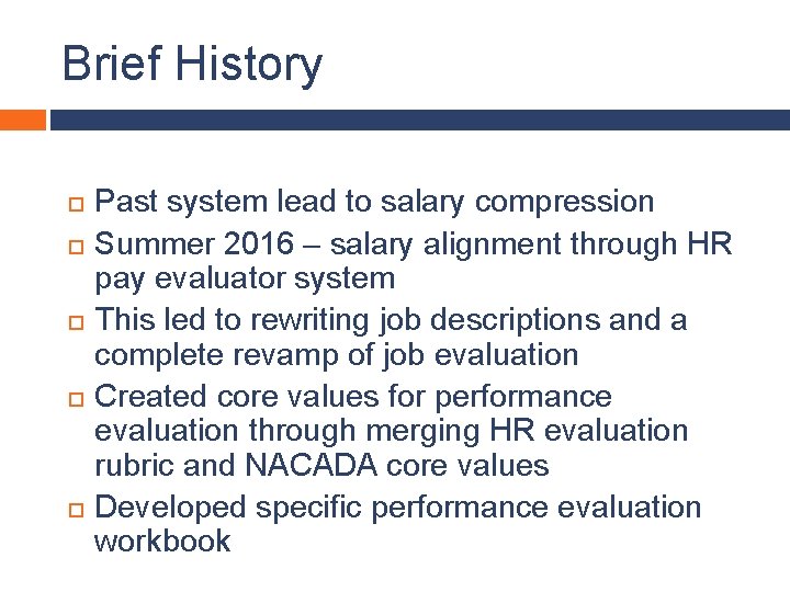 Brief History Past system lead to salary compression Summer 2016 – salary alignment through