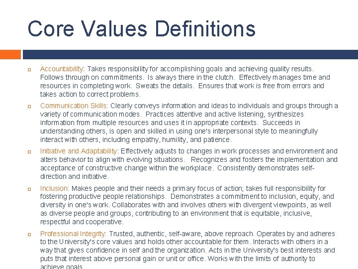 Core Values Definitions Accountability: Takes responsibility for accomplishing goals and achieving quality results. Follows