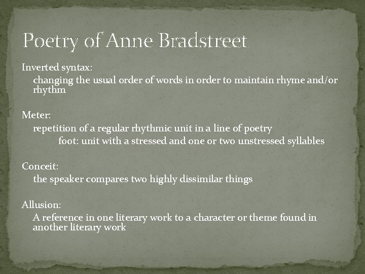 Poetry of Anne Bradstreet Inverted syntax: changing the usual order of words in order