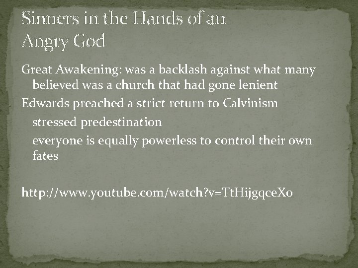 Sinners in the Hands of an Angry God Great Awakening: was a backlash against