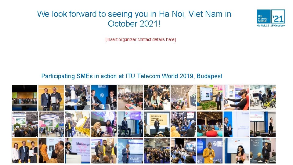 We look forward to seeing you in Ha Noi, Viet Nam in October 2021!