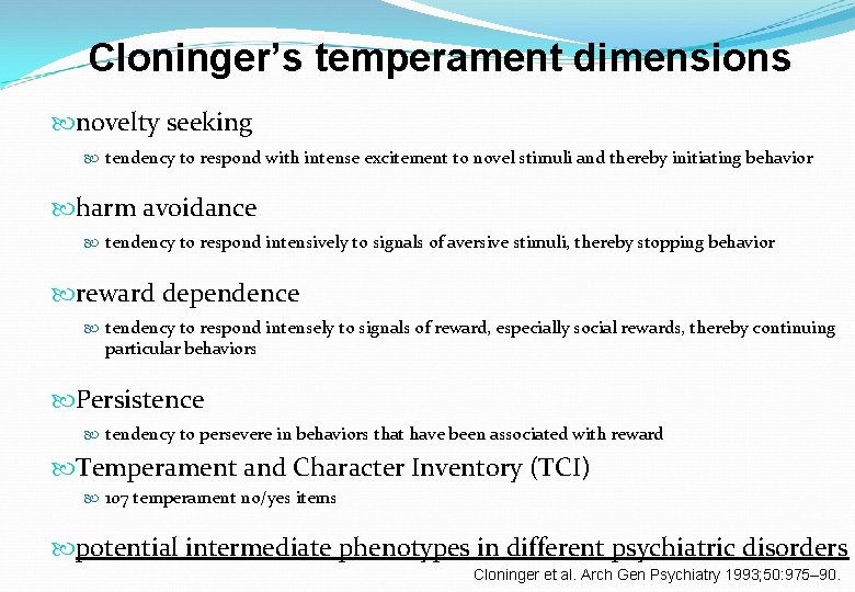 Cloninger’s temperament dimensions novelty seeking tendency to respond with intense excitement to novel stimuli