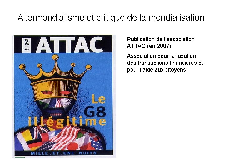 Altermondialisme et critique de la mondialisation Publication de l’associaiton ATTAC (en 2007) Association pour