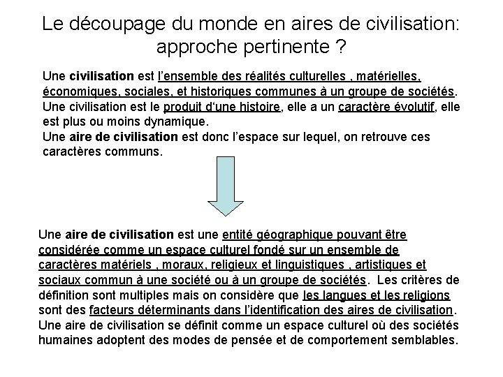 Le découpage du monde en aires de civilisation: approche pertinente ? Une civilisation est