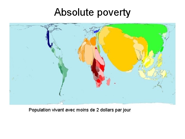 Absolute poverty Population vivant avec moins de 2 dollars par jour 