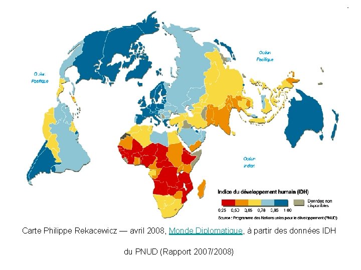 Carte Philippe Rekacewicz — avril 2008, Monde Diplomatique, à partir des données IDH du