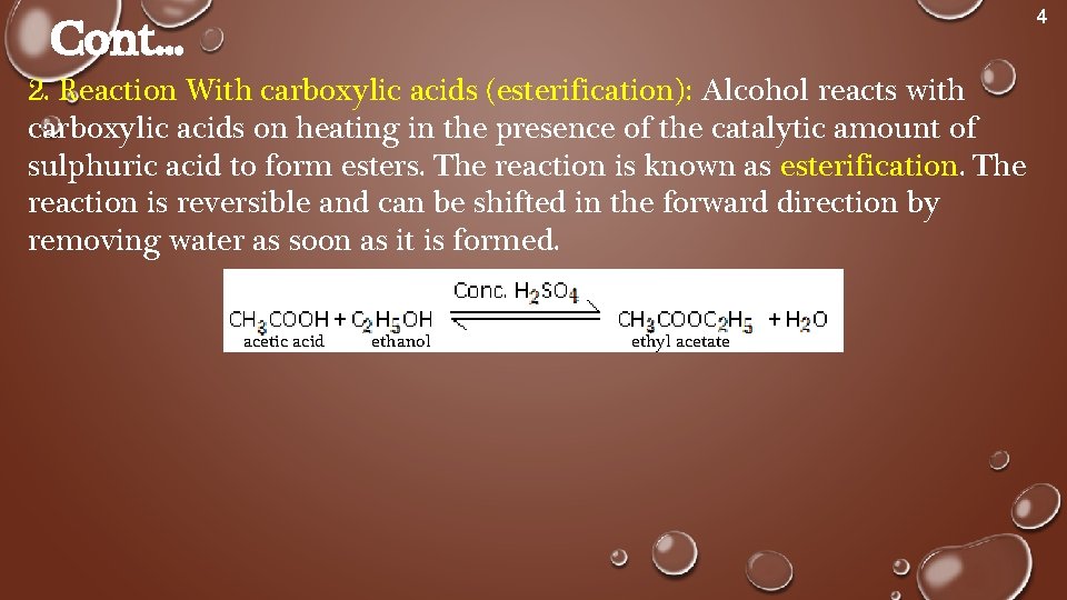 4 Cont. . . 2. Reaction With carboxylic acids (esterification): Alcohol reacts with carboxylic