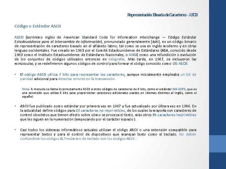 Representación Binaria de Caracteres - ASCII Código o Estándar ASCII (acrónimo inglés de American Representación Binaria de Caracteres - ASCII Código o Estándar ASCII (acrónimo inglés de American