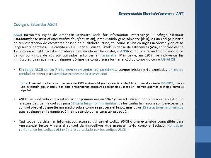 Representación Binaria de Caracteres - ASCII Código o Estándar ASCII (acrónimo inglés de American