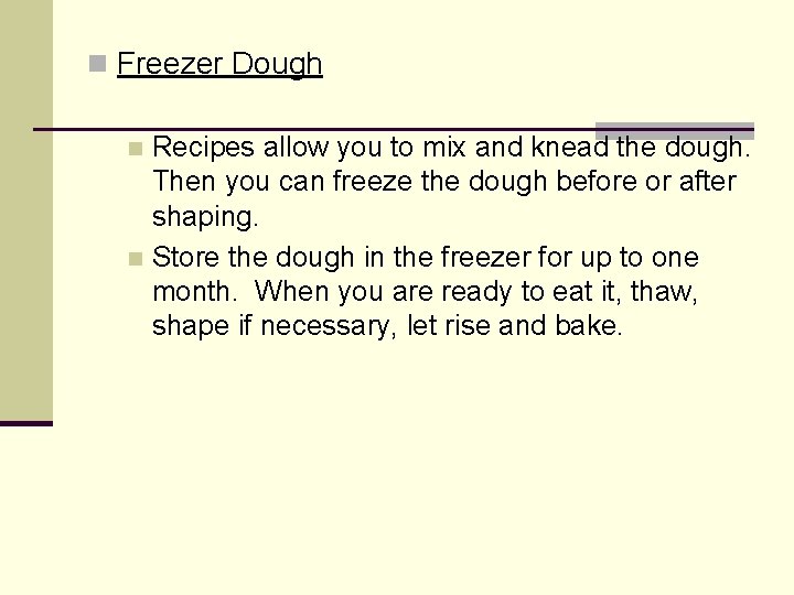 n Freezer Dough Recipes allow you to mix and knead the dough. Then you